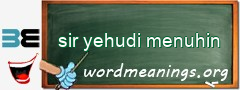 WordMeaning blackboard for sir yehudi menuhin